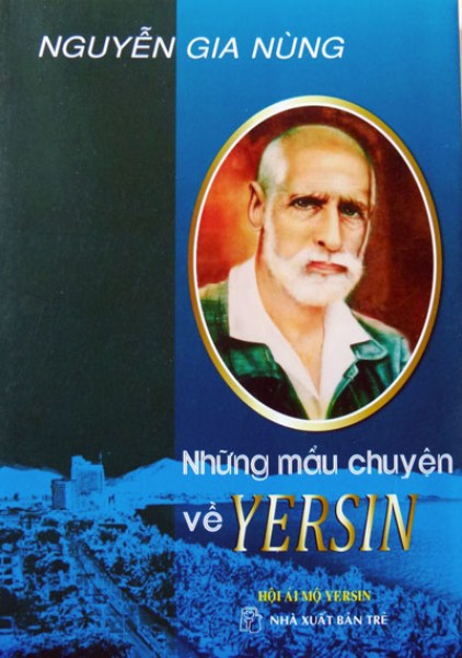 Bác học A. Yersin – Vĩ đại mà nhân ái!