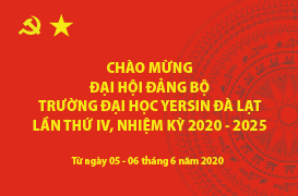 Chào mừng Đại hội Đảng bộ Đại học Yersin Đà Lạt NK 2020 – 2025