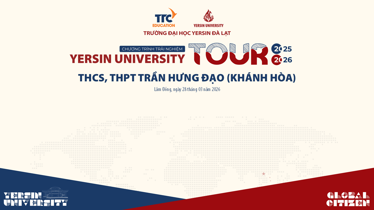Chương trình trải nghiệm Yersin University Tour – Trường THCS, THPT Trần Hưng Đạo (Khánh Hòa)